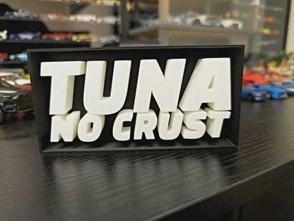 Tuna No Crust Sign | 3D Lettering Meme Decor-Digital Chaotik